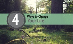 4-Ways-to-Change-Your-Life-e1421728877850
